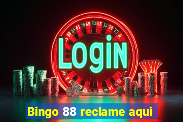 Bingo 88 reclame aqui